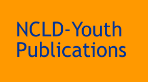 Click to see NCLD-Youth Publications